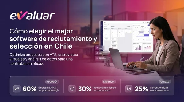 Imagen principal sobre cómo elegir el mejor software de reclutamiento y selección en Chile, con foco en ATS, entrevistas virtuales y análisis de datos para optimizar la contratación de personal.